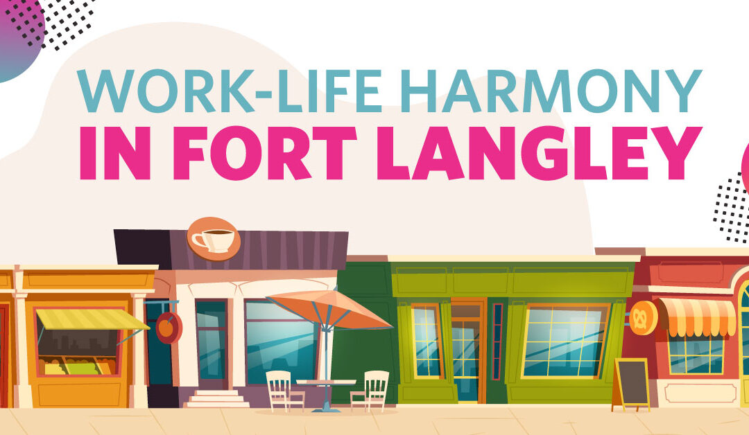 Work-life harmony in Fort Langley : balancing career and community